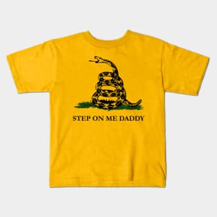 Step on Me Daddy Kids T-Shirt